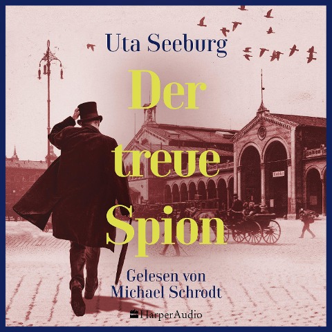 Der treue Spion (ungekürzt) - Uta Seeburg