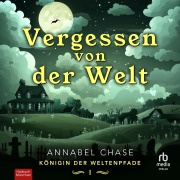 Cover-Bild zum Titel 'Vergessen von der Welt' von 'Annabel Chase'