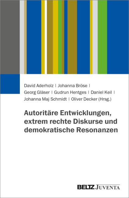 Autoritäre Entwicklungen, extrem rechte Diskurse und demokratische Resonanzen - 