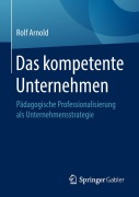 Cover-Bild zum Titel 'Das kompetente Unternehmen' von 'Rolf Arnold'