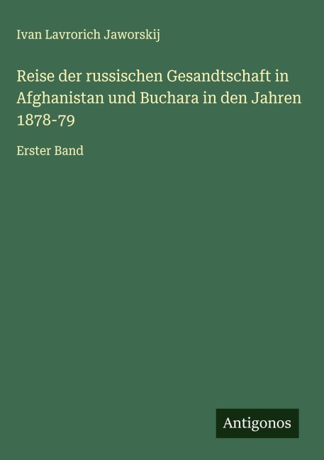 Reise der russischen Gesandtschaft in Afghanistan und Buchara in den Jahren 1878-79 - Ivan Lavrorich Jaworskij
