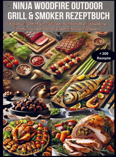 Ninja Woodfire Outdoor Grill & Smoker Rezeptbuch - Nina Kross