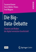 Cover-Bild zum Titel 'Die Big-Data-Debatte' von 'Susanne Knorre, Fred Wagner, Horst Müller-Peters'