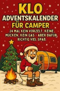 Cover-Bild zum Titel 'Klo Adventskalender für Camper: 24 mal kein Vorzelt, keine Mücken, kein Gas - aber dafür richtig viel Spaß' von 'Volker Vorzelt'