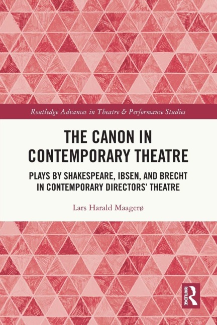 The Canon in Contemporary Theatre - Lars Harald Maagerø