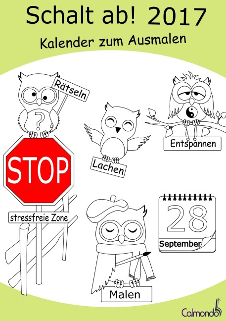 Schalt ab! 2017 - Kalender - Malbuch für Erwachsene | Planen, Termine verwalten, Lachen, Rätseln und Entspannen - Dirk Schwenecke