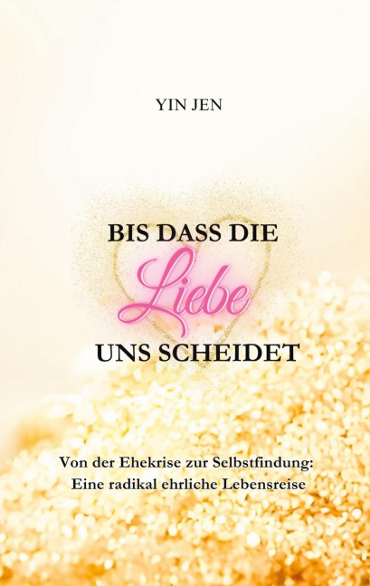 Bis dass die Liebe uns scheidet - Yin Jen