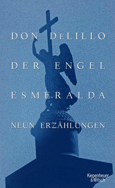 Der Engel Esmeralda - Don DeLillo