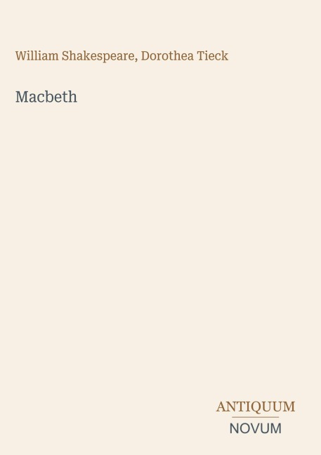 Macbeth - William Shakespeare, Dorothea Tieck