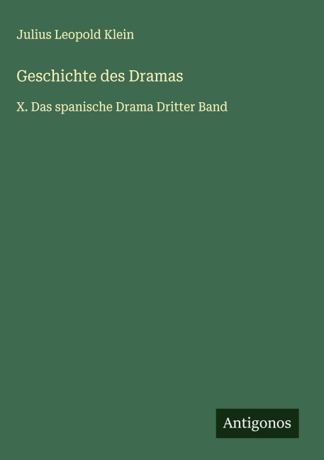 Geschichte des Dramas - Julius Leopold Klein