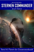Cover-Bild zum Titel 'Planet der Zusammenkunft (STERNEN COMMANDER 41)' von 'Jens F. Simon'