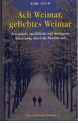 Cover-Bild zum Titel 'Ach Weimar, geliebtes Weimar' von 'Karl Koch'