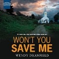 Cover-Bild zum Titel 'Won't You Save Me' von 'Wendy Dranfield'