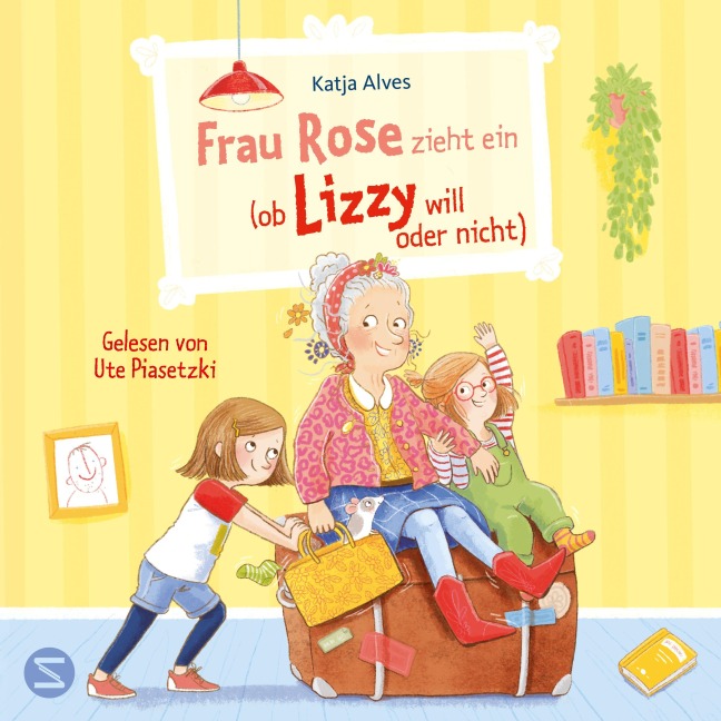 Frau Rose zieht ein (ob Lizzy will oder nicht) - Katja Alves
