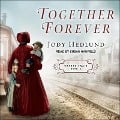 Cover-Bild zum Titel 'Together Forever Lib/E' von 'Jody Hedlund'