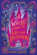 Cover-Bild zum Titel 'A Witch's Guide to Love and Deception' von 'Aamna Qureshi'