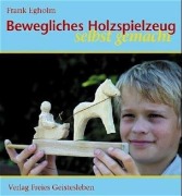 Cover-Bild zum Titel 'Bewegliches Holzspielzeug selbst gemacht' von 'Frank Egholm'
