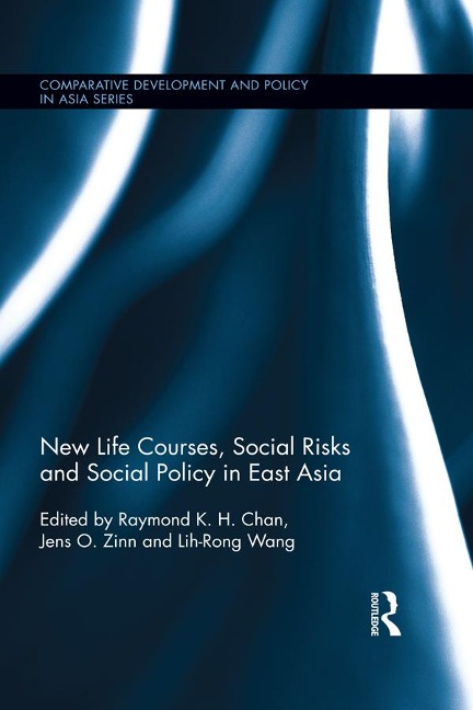 New Life Courses, Social Risks and Social Policy in East Asia - 