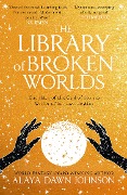 The Library of Broken Worlds - Alaya Dawn Johnson