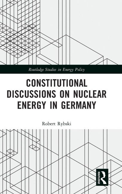 Constitutional Discussions on Nuclear Energy in Germany - Robert Rybski