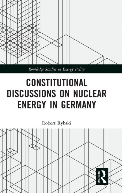 Constitutional Discussions on Nuclear Energy in Germany - Robert Rybski