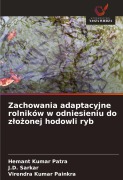 Zachowania adaptacyjne rolników w odniesieniu do z¿o¿onej hodowli ryb - Hemant Kumar Patra, J. D. Sarkar, Virendra Kumar Painkra