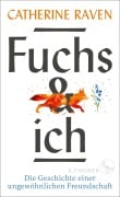 Cover-Bild zum Titel 'Fuchs und ich' von 'Catherine Raven'