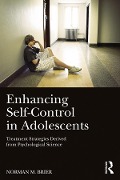 Cover-Bild zum Titel 'Enhancing Self-Control in Adolescents' von 'Norman M. Brier'