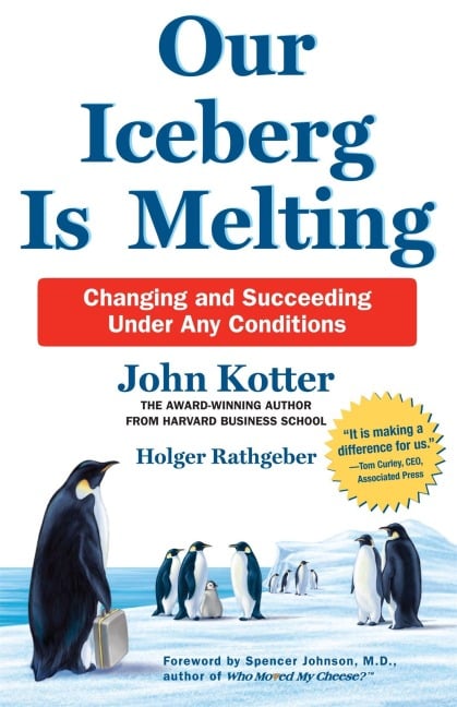 Our Iceberg is Melting - John Kotter, Holger Rathgeber