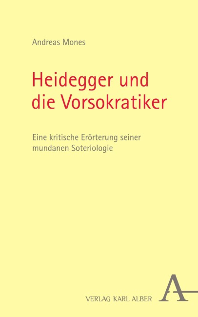 Heidegger und die Vorsokratiker - Andreas Mones