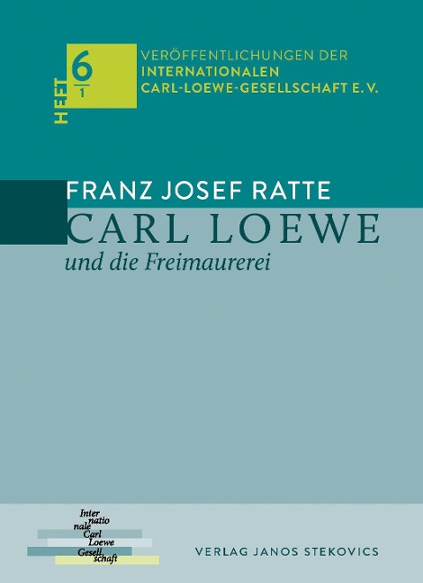 Carl Loewe und die Freimaurerei - Franz Josef Ratte