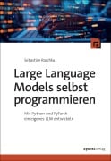 Large Language Models selbst programmieren - Sebastian Raschka