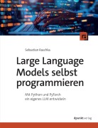 Cover-Bild zum Titel 'Large Language Models selbst programmieren' von 'Sebastian Raschka'