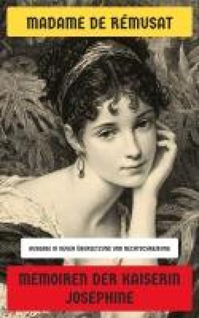 Memoiren der Kaiserin Josephine - Madame de Rémusat