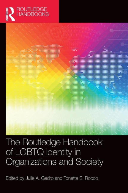 The Routledge Handbook of LGBTQ Identity in Organizations and Society - 