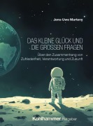 Cover-Bild zum Titel 'Das kleine Glück und die großen Fragen' von 'Jens-Uwe Martens'