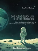 Cover-Bild zum Titel 'Das kleine Glück und die großen Fragen' von 'Jens-Uwe Martens'