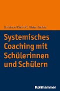 Cover-Bild zum Titel 'Systemisches Coaching mit Schülerinnen und Schülern' von 'Christoph Wiethoff, Miriam Stolcis'
