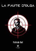 Cover-Bild zum Titel 'La faute d'Olga' von 'Patrick Bot'