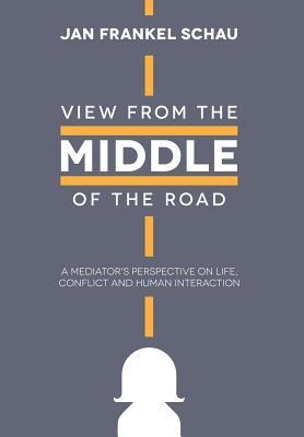 View from the Middle of the Road - Jan Frankel Schau