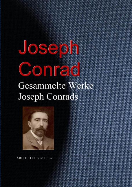 Gesammelte Werke Joseph Conrads - Joseph Conrad
