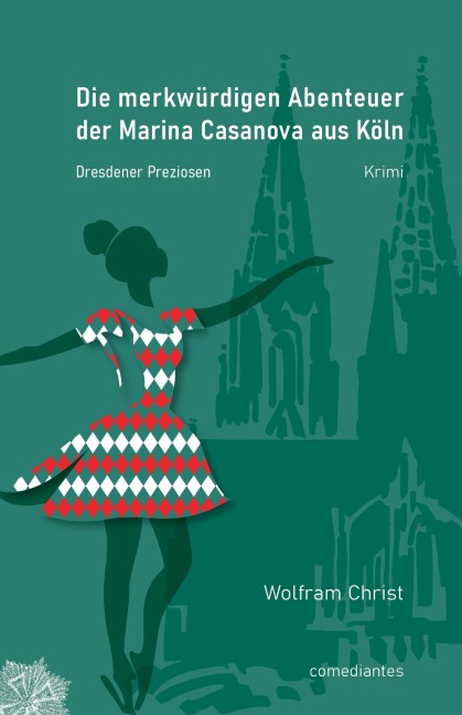 Die merkwürdigen Abenteuer der Marina Casanova aus Köln - Wolfram Christ