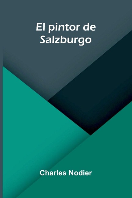 El pintor de Salzburgo - Charles Nodier