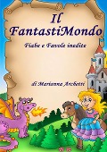 Cover-Bild zum Titel 'Il FantastiMondo' von 'Marianna Archetti'