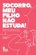 Socorro, meu filho não estuda! - Roberta Bento, Taís Bento