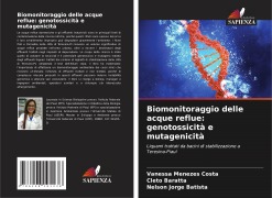 Cover-Bild zum Titel 'Biomonitoraggio delle acque reflue: genotossicità e mutagenicità' von 'Vanessa Menezes Costa, Cleto Baratta, Nelson Jorge Batista'