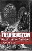 Cover-Bild zum Titel 'Frankenstein oder Der moderne Prometheus' von 'Mary Shelley'