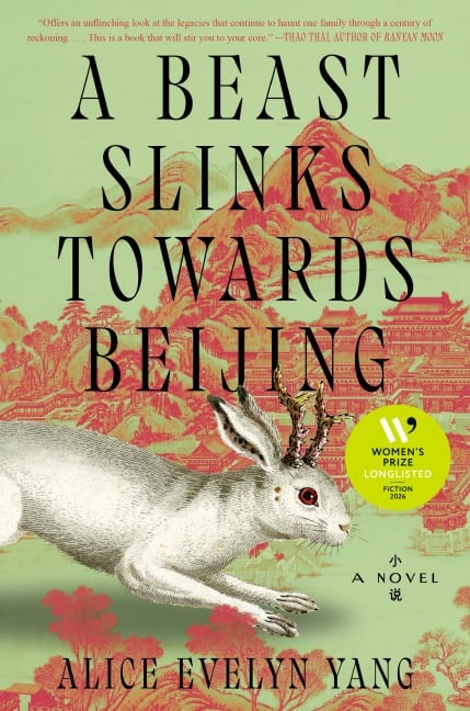A Beast Slinks Towards Beijing - Alice Evelyn Yang