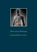 Cover-Bild zum Titel 'Mon carnet diététique : la pancréatite et moi...' von 'Cédric Menard'