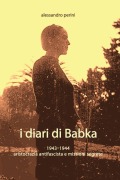 Cover-Bild zum Titel 'I Diari Di Babka 1943-1944 Aristocrazia Antifascista E Missioni Segrete' von 'Alessandro Perini'